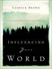 Influencing Your World