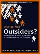 Outsiders? – The Changing Patterns of Exclusion in Latin America and the Caribbean, Economic and Social Progress in Latin America, 2008 Report