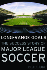 Long-Range Goals: The Success Story of Major League Soccer