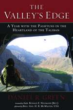 The Valley's Edge: A Year with the Pashtuns in the Heartland of the Taliban