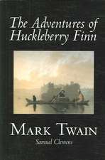 The Adventures of Huckleberry Finn by Mark Twain, Fiction, Classics