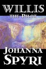 Willis the Pilot by Johanna Spyri, Fiction, Historical