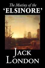 The Mutiny of the 'Elsinore'