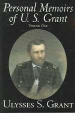 Personal Memoirs of U. S. Grant, Volume 1