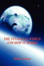 The Financial World and How It Works