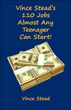 Vince Stead's 110 Jobs Almost Any Teenager Can Start!