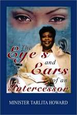 The Eyes and Ears of an Intercessor