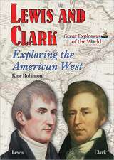 Lewis and Clark: Exploring the American West