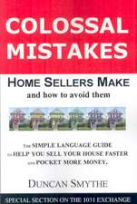 Colossal Mistakes Home Sellers Make and How to Avoid Them