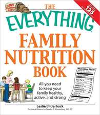 The Everything Family Nutrition Book: All You Need to Keep Your Family Healthy, Active, and Strong