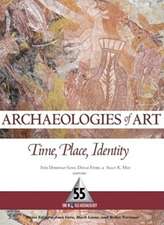 ARCHAEOLOGIES OF ART: TIME, PLACE, AND IDENTITY