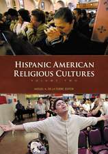 Hispanic American Religious Cultures: [2 volumes]