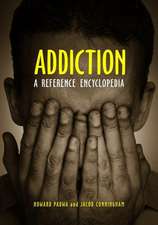 Addiction: A Reference Encyclopedia