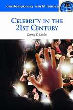 Celebrity in the 21st Century: A Reference Handbook