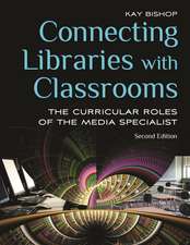 Connecting Libraries with Classrooms: The Curricular Roles of the Media Specialist