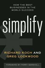 Simplify: How the Best Businesses in the World Succeed