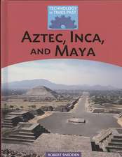 Aztec, Inca, and Maya