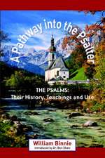 A Pathway Into the Psalter: The Psalms, Their History, Teachings and Use