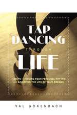 Tap Dancing Through Life