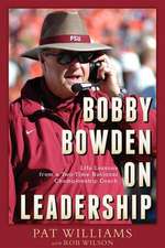 Bobby Bowden on Leadership: Life Lessons from a Two-Time National Championship Coach