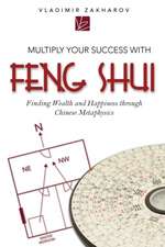 Multiply Your Success With Feng Shui