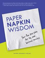 Paper Napkin Wisdom: Your Five Step Plan for Life and Business Success