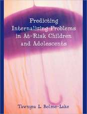 Predicting Internalizing Problems in At-Risk Children and Adolescents