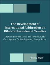 The Development of International Arbitration on Bilateral Investment Treaties