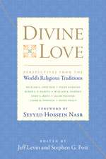 Divine Love – Perspectives from the World`s Religious Traditions