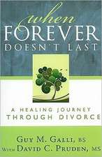 When Forever Doesn't Last: A Healing Journey Through Divorce