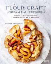 The Flour Craft Bakery & Cafe Cookbook