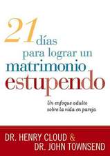 21 Días Para Lograr Un Matrimonio Estupendo: Un Enfoque Adulto Para La Vida En Pareja / 21 Days to a Great Marriage: A Grownup Approach to Couplehood