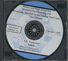 Plasma & High Frequency Processes for Obtaining & Processing Materials in the Nuclear Fuel Cycle