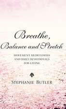 Breathe, Balance, and Stretch