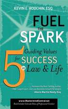 Fuel the Spark: 5 Guiding Values for Success in Law & Life