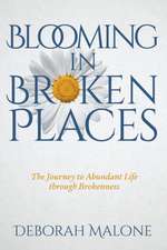 Blooming in Broken Places