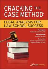 Cracking the Case Method: Legal Analysis for Law School Success