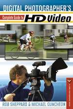 Digital Photographer's Complete Guide to HD Video