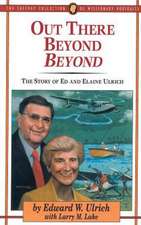 Out There Beyond Beyond: The Story of Ed and Elaine Ulrich