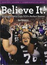 Believe It!: Rose Bowl Win Caps TCU's Perfect Season