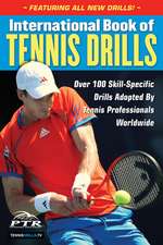 International Book of Tennis Drills: Over 100 Skill-Specific Drills Adopted by Tennis Professionals Worldwide