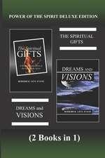 Power of the Spirit Deluxe Edition (2 Books in 1): The Spiritual Gifts & Dreams and Visions