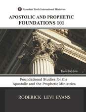 Apostolic and Prophetic Foundations 101