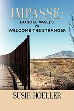 Impasse: Border Walls or "Welcome the Stranger"