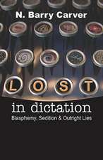 Lost in Dictation: Blasphemy, Sedition & Outright Lies