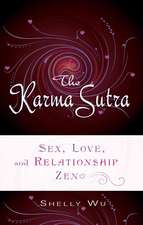 The Karma Sutra: Sex, Love, and Relationship Zen