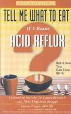 If I Have Acid Reflux: Nutrition You Can Live with