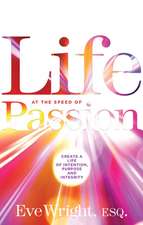 Life at the Speed of Passion