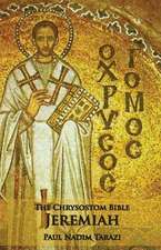 The Chrysostom Bible - Jeremiah: A Commentary