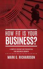 How Fit Is Your Business?: A Complete Checkup and Prescription for Better Business Health